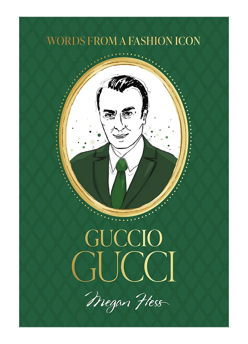 Libro Words From A Fashion Icon: Guccio Gucci