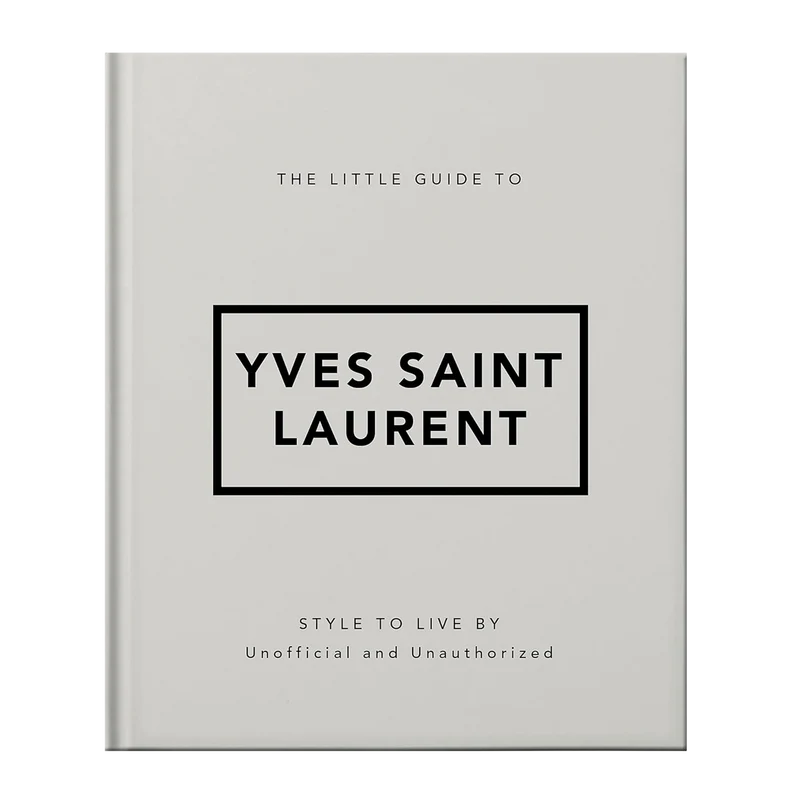 The Little Guide To Yves Saint Laurent