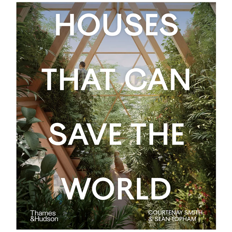 Houses That Can Save The World